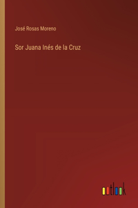 Sor Juana Inés de la Cruz