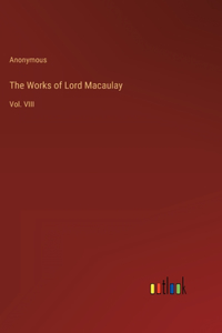 The Works of Lord Macaulay