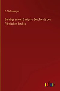 Beiträge zu von Savignys Geschichte des Römischen Rechts