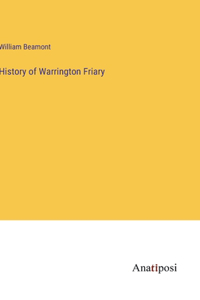 History of Warrington Friary