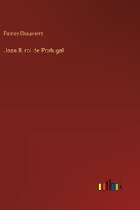 Jean II, roi de Portugal