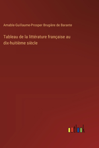 Tableau de la littérature française au dix-huitième siècle