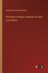 Paravents et tréteaux, fantaisies de salon et de théâtre