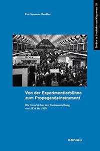 Von der Experimentierbühne zum Propagandainstrument