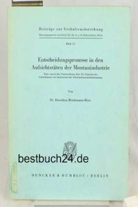 Entscheidungsprozesse in Den Aufsichtsraten Der Montanindustrie