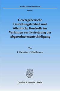 Gesetzgeberische Gestaltungsfreiheit Und Offentliche Kontrolle Im Verfahren Zur Festsetzung Der Abgeordnetenentschadigung