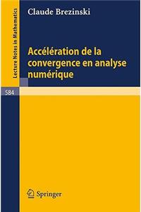 Acceleration de la Convergence En Analyse Numerique