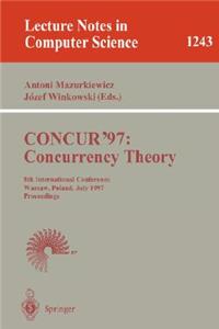 Concur'97: Concurrency Theory