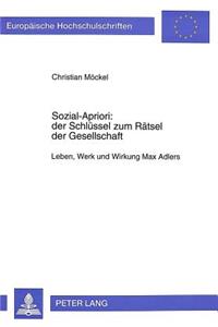 Sozial-Apriori: Der Schluessel Zum Raetsel Der Gesellschaft