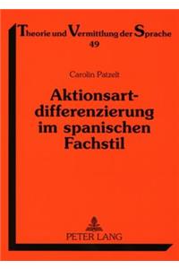 Aktionsartdifferenzierung Im Spanischen Fachstil