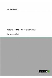 Frauenrechte - Menschenrechte