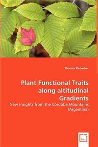 Plant Functional Traits along altitudinal Gradients