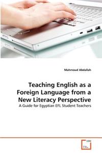 Teaching English as a Foreign Language from a New Literacy Perspective