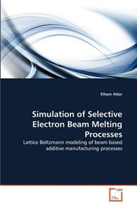 Simulation of Selective Electron Beam Melting Processes