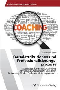 Kausalattributionen und Professionalisierungs-prozesse