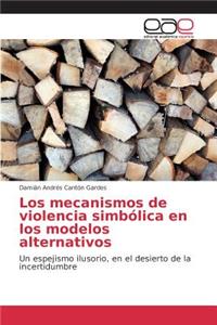mecanismos de violencia simbólica en los modelos alternativos