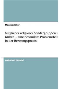 Mitglieder religiöser Sondergruppen und Kulten - eine besondere Problemstellung in der Beratungspraxis