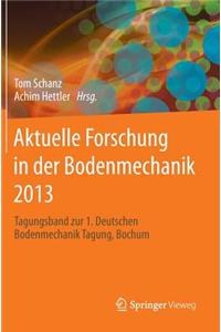 Aktuelle Forschung in Der Bodenmechanik 2013