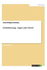 Globalisierung - Segen oder Fluch?