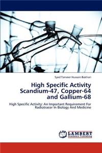 High Specific Activity Scandium-47, Copper-64 and Gallium-68