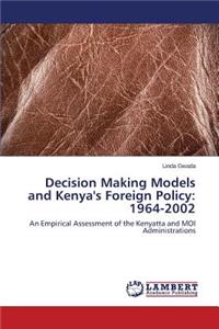 Decision Making Models and Kenya's Foreign Policy: 1964-2002