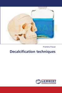 Decalcification techniques