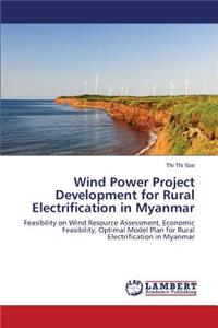 Wind Power Project Development for Rural Electrification in Myanmar