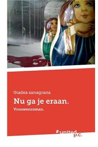 NU Ga Je Eraan.