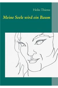Meine Seele Wird Ein Baum