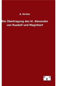 Übertragung des hl. Alexander von Ruodolf und Meginhart