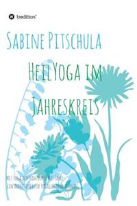HeilYoga im Jahreskreis!