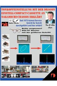 Tonkopfeinstellung mit der DRAGON Einstell-Compact-Cassette an NAKAMICHI-Chassis erklärt