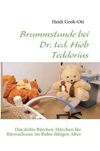 Brummstunde bei Dr. ted. Hiob Teddorius
