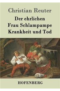ehrlichen Frau Schlampampe Krankheit und Tod