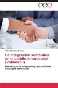 La integración semántica en el ambito empresarial (Volumen I)