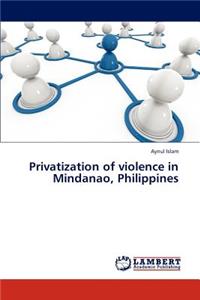 Privatization of Violence in Mindanao, Philippines