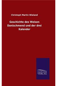 Geschichte des Weisen Danischmend und der drei Kalender