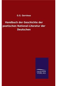 Handbuch der Geschichte der poetischen National-Literatur der Deutschen