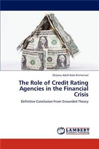 Role of Credit Rating Agencies in the Financial Crisis