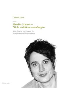 Monika Hauser - Nicht aufhören anzufangen