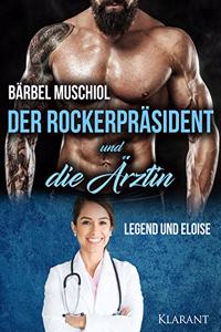 Der Rockerprasident und die Arztin. Rockerroman