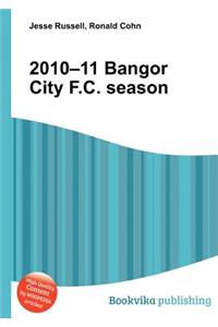 2010-11 Bangor City F.C. Season