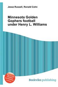 Minnesota Golden Gophers Football Under Henry L. Williams