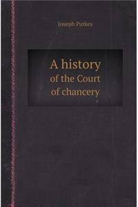 A History of the Court of Chancery