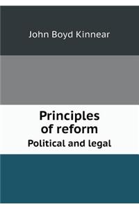 Principles of Reform Political and Legal