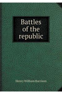 Battles of the republic