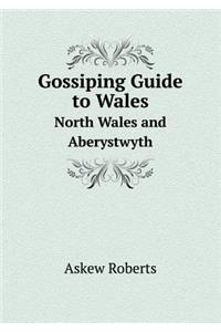 Gossiping Guide to Wales North Wales and Aberystwyth