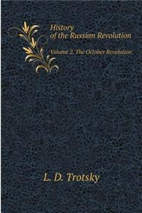 History of the Russian Revolution. Volume 2. the October Revolution