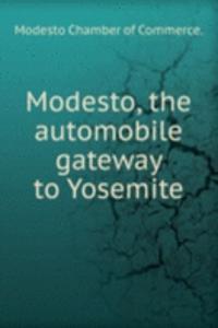 Modesto, the automobile gateway to Yosemite