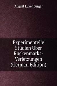 Experimentelle Studien Uber Ruckenmarks-Verletzungen (German Edition)